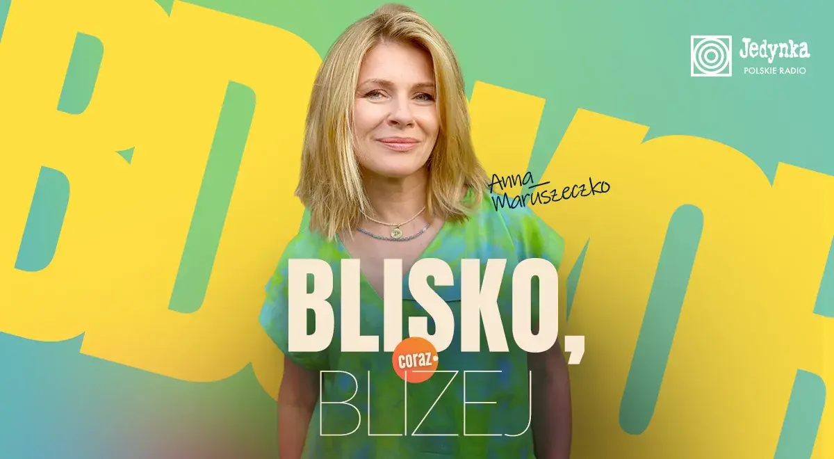 Blisko, coraz bliżej